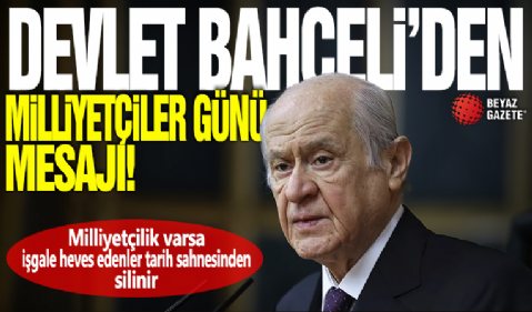 MHP Lideri Devlet Bahçeli'den 3 Mayıs Türkçülük günü mesajı