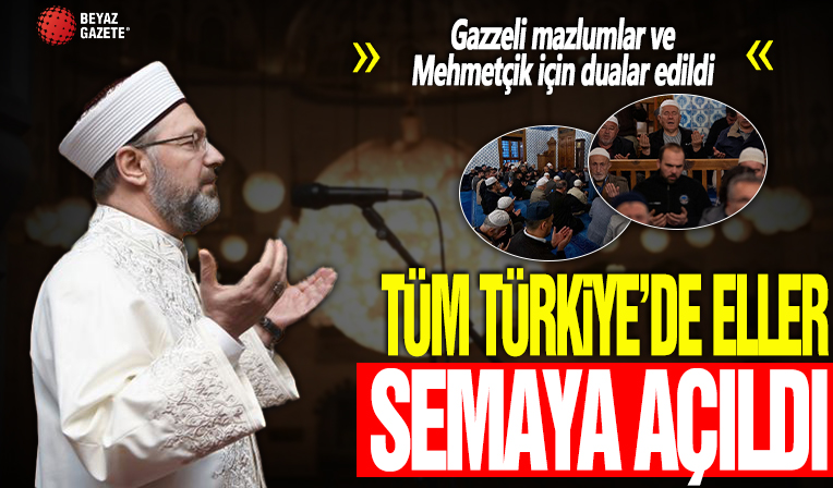 Tüm Türkiye'de Mehmetçik ve Gazze için eller semaya açıldı
