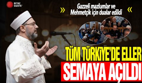 Tüm Türkiye'de Mehmetçik ve Gazze için eller semaya açıldı