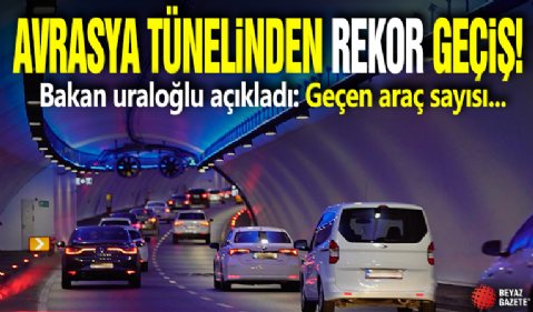 Avrasya tünelinden rekor geçiş! Bakan Uraloğlu açıkladı: Geçen araç sayısı...