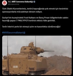 MSB Açiklamasi '7 PKK/YPG'li Terörist Etkisiz Hale Getirildi'