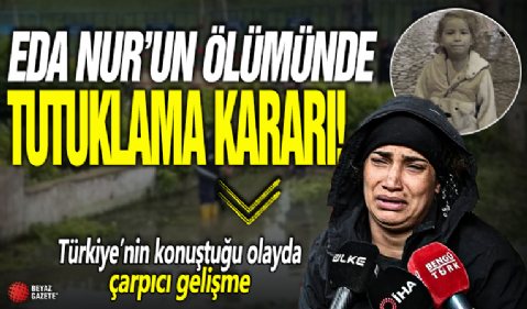 Eda Nur Gezer’in ölümünde karar verildi: O isim tutuklandı!