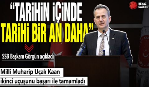 SSB Başkanı Görgün: Bu tarihi ana hep birlikte şahitlik edebildiğimiz için şükran doluyum