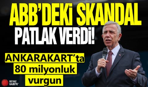 ABB'deki skandal patlak verdi: ANKARAKART'ta 80 milyonluk vurgun