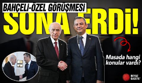 Bahçeli-Özel görüşmesi sona erdi