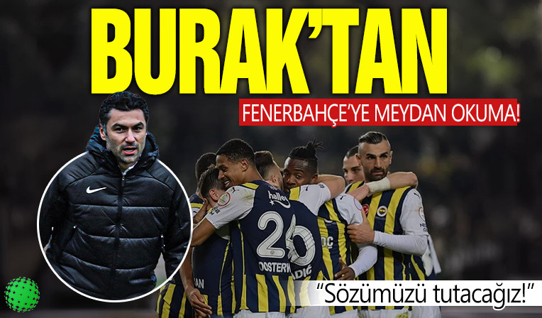 Burak Yılmaz'dan Fenerbahçe'ye meydan okuma!