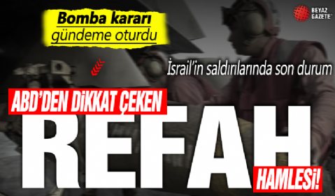 İsrail’in Refah harekatında son durum: ABD’den dikkat çeken hamle! Bomba kararı gündeme oturdu