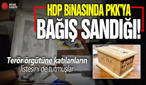 İzmir'de HDP parti binasından PKK’ya bağış sandığı çıktı! Kandil'e katılanların listesini tutmuşlar