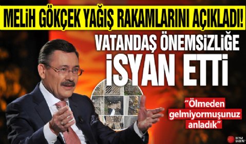 Melih Gökçek yağış rakamlarını açıkladı! Vatandaş önemsizliğe isyan etti: “Ölmeden gelmiyormuşunuz anladık”