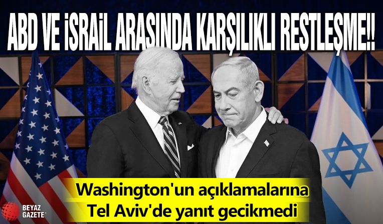 ABD ve İsrail arasında karşılıklı restleşme! Washington'un açıklamalarına Tel Aviv'de yanıt gecikmedi