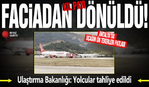 Faciadan kıl payı dönüldü! Köln-Alanya seferini yapan yolcu uçağı gövdesi üzerine indi