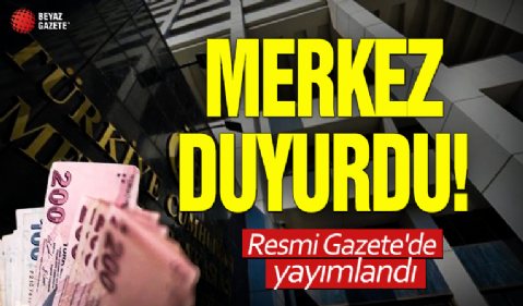 Merkez Bankası duyurdu! O düzenleme yürürlükten kaldırıldı: Resmi Gazete'de yayımlandı