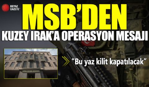 MSB’den Kuzey Irak’a operasyon mesajı: Bu yaz kilit kapatılacak!