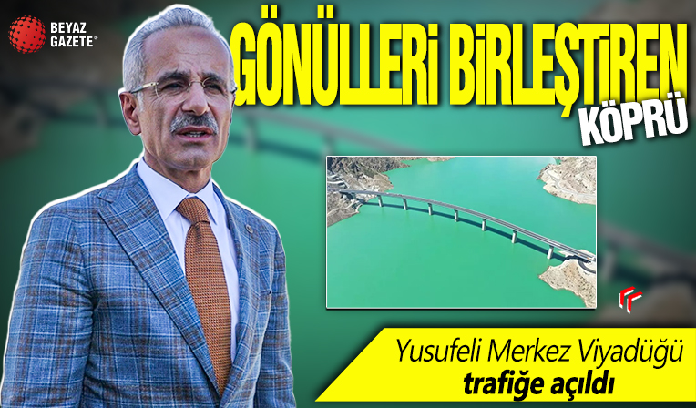 Yusufeli Merkez Viyadüğü trafiğe açıldı “Gönülleri birleştiren köprü”
