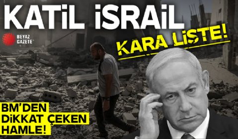 BM'den dikkat çeken hamle! Katil İsrail kara liste