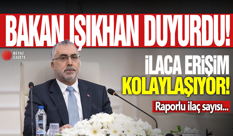 Bakan Işıkhan duyurdu! İlaca erişim kolaylaşıyor: Raporlu ilaç sayısı...