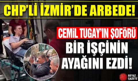 İzmir Büyükşehir'de arbede: Tugay'ın koruma aracı bir işçinin ayağını ezdi!