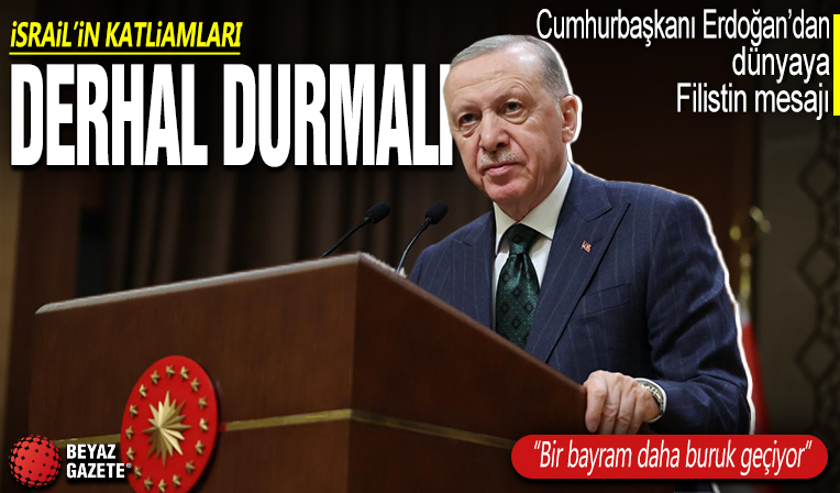 Başkan Erdoğan: İsrail utanç verici katliamlar yapıyor