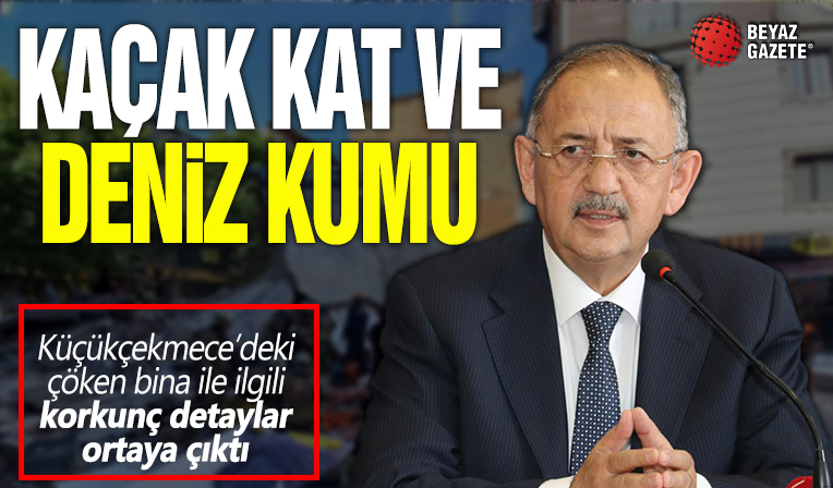 Bakan Özhaseki: Çöken binanın 1,5 katının kaçak olarak eklendiği tespit edildi