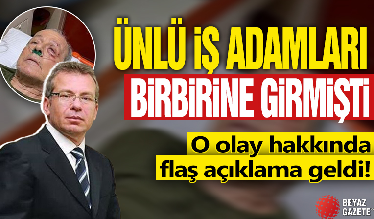 Ünlü iş adamları birbirine girmişti... O olay hakkında flaş açıklama geldi!