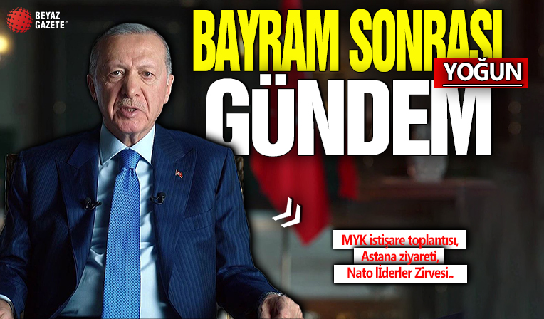 Başkan Erdoğan'dan Kurban Bayramı tatili sonrası yoğun diplomasi! MYK, istişare toplantısı, Astana ziyareti, NATO Liderler Zirvesi...