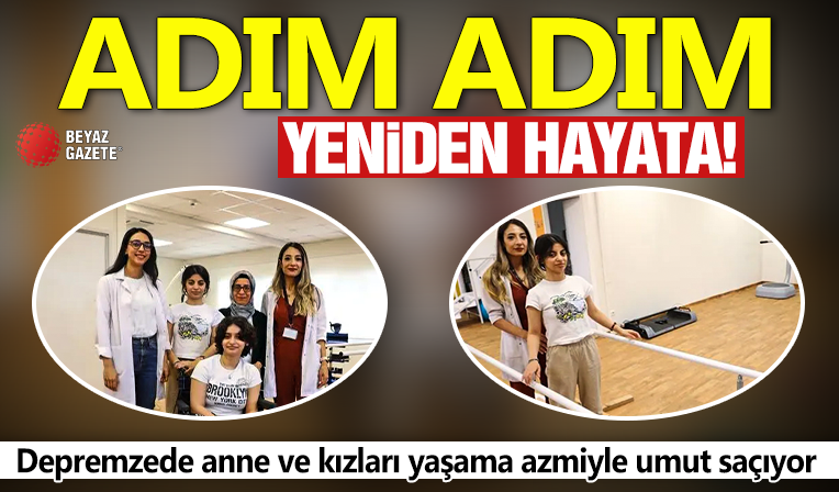 Depremzede Azime ve kızlarının azmi! Enkazdan çıkıp hayata tutundular
