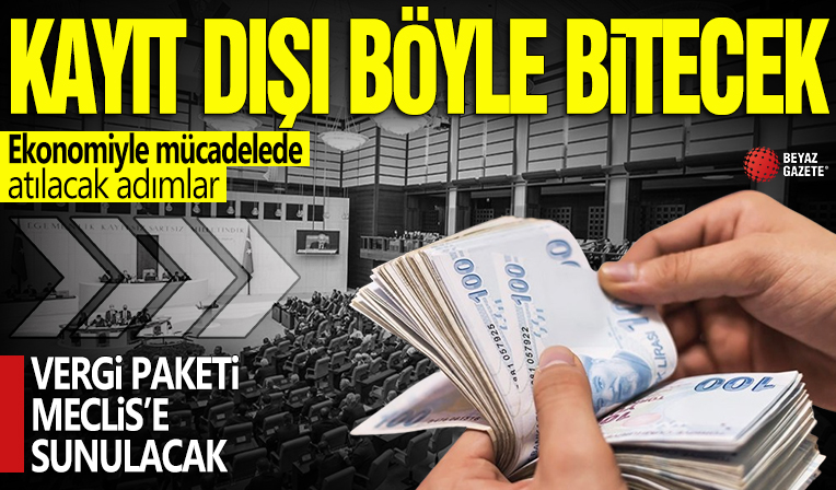 Kayıt dışı böyle bitecek