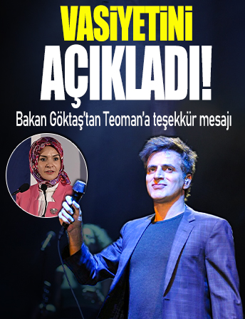 Teoman vasiyetini açıkladı! Bakan Göktaş'tan teşekkür mesajı: Örnek oluşturacağını umuyorum...