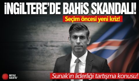 İngiltere'de bahis skandalı: Sunak'ın liderliği tartışılıyor