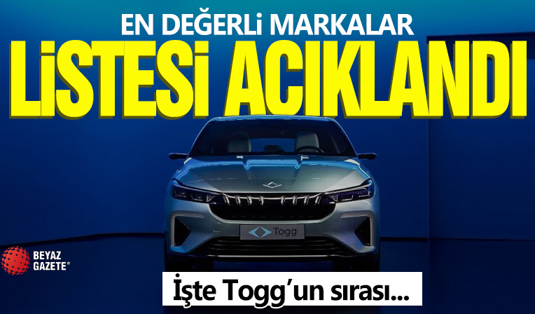 En değerli markalar listesi açıklandı! İşte Togg'un sırası...