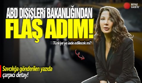 Canavar anne Eylem Tok Türkiye'ye iade edilecek mi? ABD Dışişleri Bakanlığından flaş hamle