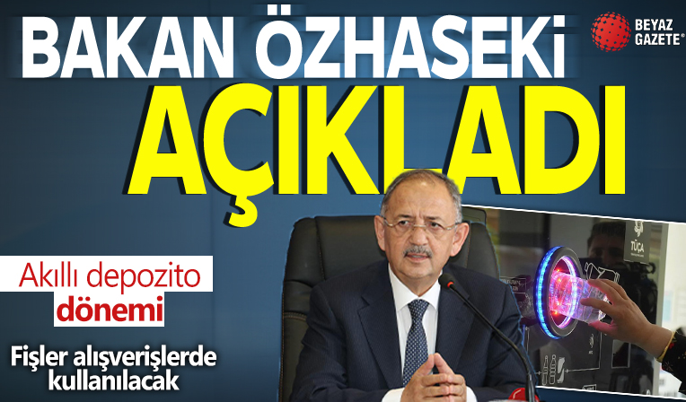 Akıllı depozito dönemi! Bakan Özhaseki duyurdu: Fişler alışverişte kullanılacak