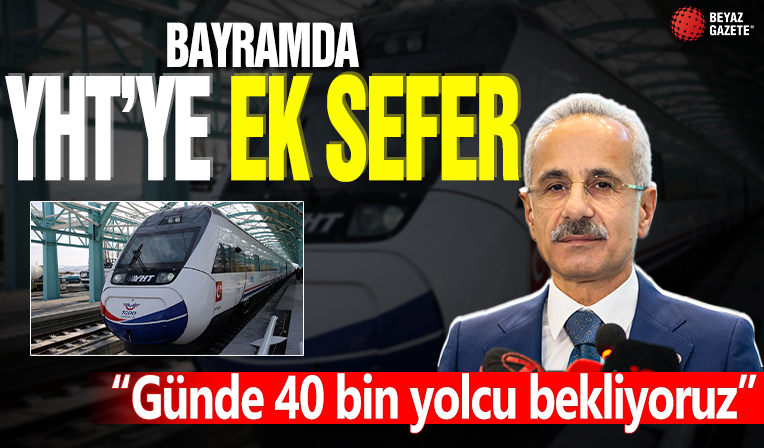 Bakan Uraloğlu açıkladı! Bayramda YHT'lere ek sefer