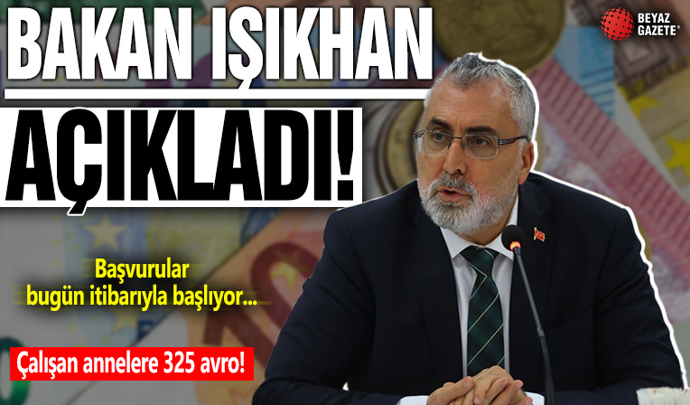 Çalışan anneler 325 avro! Bakan Işıkhan duyurdu: Başvurular bugün itibarıyla başlıyor...