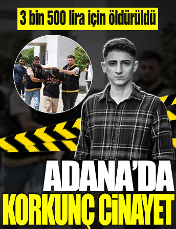 Korkunç olay! 17 yaşındaki çocuk 3 bin 500 TL için öldürüldü