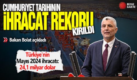 Türkiye'nin Mayıs 2024 ihracatı: 24,1 milyar dolar