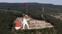 Çanakkale'nin Simgesi 'Dur Yolcu' Yazisinin Türk Bayragi Ve Diregi Yenilendi