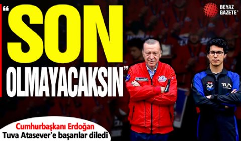 Erdoğan 2. Türk astronot Tuva Atasever'e başarılar diledi: Son olmayacaksın!