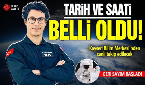 Tarih ve saati belli oldu: Türk astronot Atasever'in uzay yolculuğu Kayseri'de canlı yayınlanacak