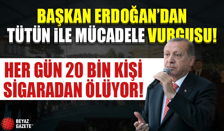 Başkan Erdoğan Dünya Tütünsüz Günü Gençlik Buluşması‘nda konuştu: Her yıl 85 bin insanımızı tütüne kurban veriyoruz!