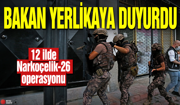 12 ilde Narkoçelik-26 operasyonu