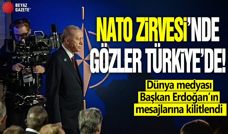 NATO Zirvesi’nde gözler Türkiye’de! Dünya medyası Cumhurbaşkanı Erdoğan’ın mesajlarına kilitlendi