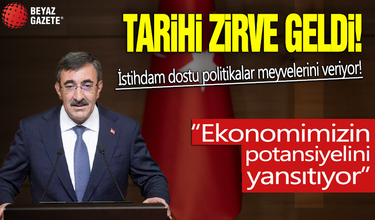 Tarihi zirve geldi! İstihdam dostu politikalar meyvelerini veriyor! Cevdet Yılmaz: Ekonomimizin potansiyelini yansıtıyor