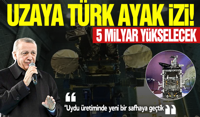 Uzaya Türk ayak izi! Ulaşılan nüfus 5 milyar yükselecek! Başkan Erdoğan: Uydu üretiminde yeni bir safhaya geçtik...