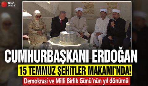 Başkan Erdoğan 15 Temmuz Şehitler Makamı'nda