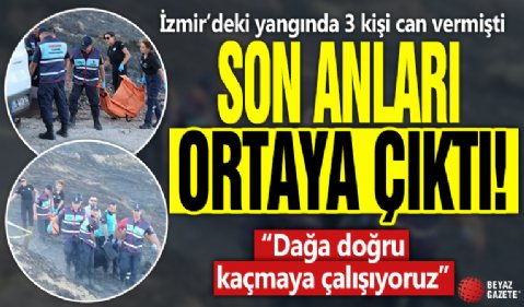 İzmir Çeşme’deki yangında Mesut Coşkunöz, Hilmi Coşkunöz ve Mine Elmas ölmüştü: Son anları ortaya çıktı!