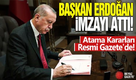 Atama Kararları Resmi Gazete'de! Cumhurbaşkanı Erdoğan imzaladı