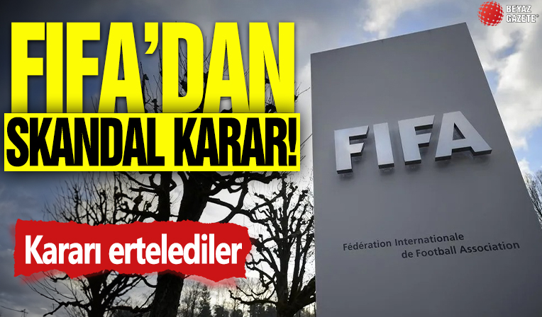 FIFA'dan skandal İsrail kararı! Kararı ertelediler