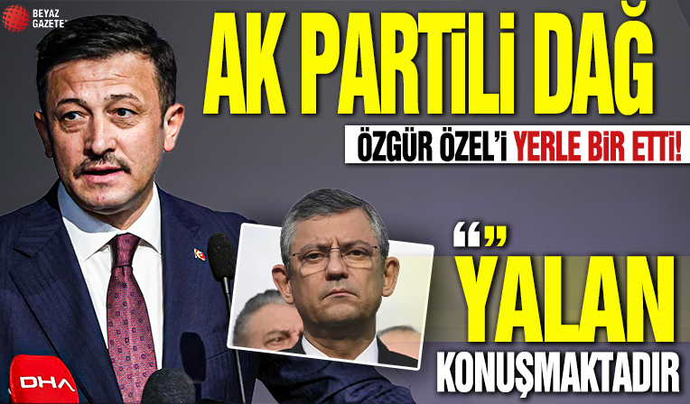 AK Partili Hamza Dağ'dan Özgür Özel'e sert tepki! 'Yalan konuşmaktadır!'