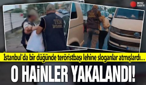 İstanbul'da bir düğünde teröristbaşı lehine sloganlar atmışlardı… O hainler operasyonla yakalandı…